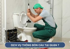 Dịch vụ thông bồn cầu quận 7