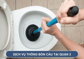 Dịch vụ thông bồn cầu tại Quận 2