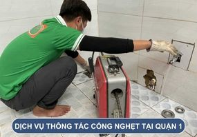 Dịch vụ thông tắc cống nghẹt tại quận 1