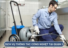 Dịch vụ thông tắc cống nghẹt tại quận 3